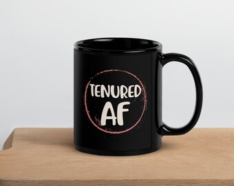 Tenured AF Tenured Professor Gifts For Women Tenured Teacher Gift Men Tenure Track Tenure Mug Congrats Tenure Energy Tenure Mug Tenure Award