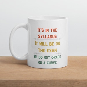 Funny Professor Gift It’s In The Syllabus Mug College Professor Gift Tenured College Teacher Gift From Coworkers Tenure Gift Christmas Gift