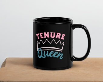 Tenure Queen Tenured Professor Gifts For Women Tenured Teacher Gift Tenure Track Tenure Mug Congrats Tenure Energy Tenure Mug Tenure Award