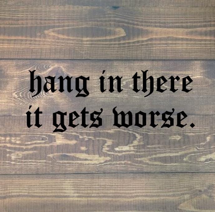 Hang In There It Gets Worse Funny Sloth - Hang In There It Gets Worse Hang In There It Gets Worse Funny Sloth - Hang In There It Gets Worse