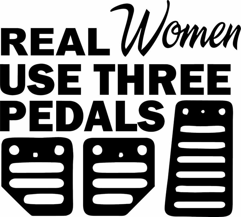Real Women Use 3 Pedals Decal - Etsy