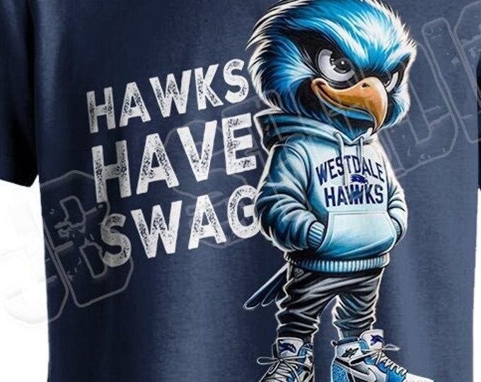 Hawks Have Swag Westdale Middle School HAWKS Baton Rouge Unisex Sweatshirt Hoodie US Free Shipping Fundraiser Tee