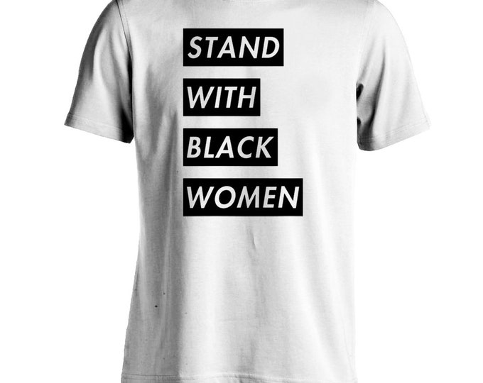 Stand With Black Women Shirt Social Justice Protest George Floyd tees Minneapolis kneel t-shirt