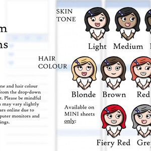 May include: A chart with illustrations of different skin tones and hair colors for customizing a character. The skin tones are light, medium, and dark. The hair colors are blonde, brown, red, black, fiery red, and grey. The text on the chart says "Custom Options", "Skin Tone", "Hair Colour", "Available on MINI sheets only", and "2019-2021 HENEVA CREATIONS".