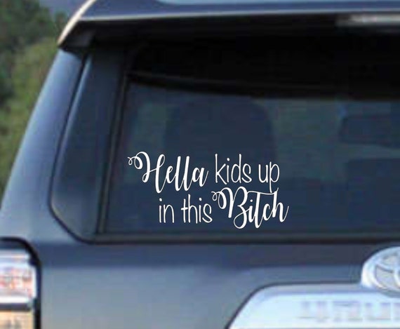 thumbnail image 2 of "Hella Kids In This Bitch Honk If One Falls Out" Window Decal – 4" X 10.25", White, Funny Van/Truck Sticker 2 of 6