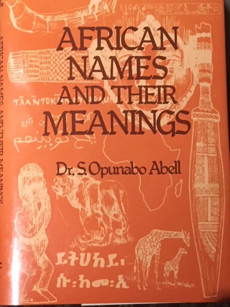 African Names and their Meanings by Dr. S. Opunabo Abell Etsy