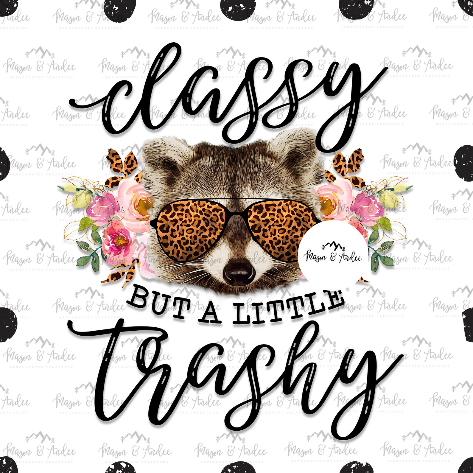 Classy But A Little Trashy Raccoon NSFW Snarky Transfers Etsy