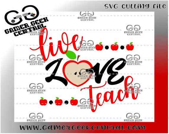 Teacher Svg Live Love Teach Education Cutting Files Etsy