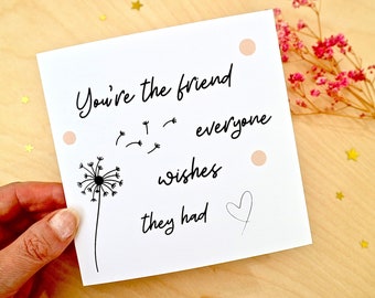 You Are The Friend, Everyone Wishes They Had, Card For Friend, Best Friend, Birthday, Greeting Card, Friendship Card by janeBprints