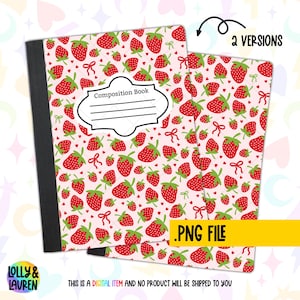 May include: Two composition books featuring a strawberry design on a pale pink backdrop. The books have a black spine and a white label that reads "Composition Book". The image also includes the text ".PNG FILE" and "2 VERSIONS".
