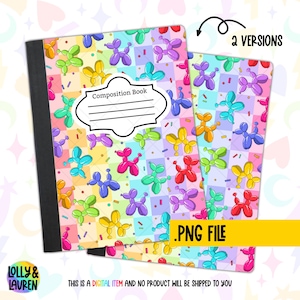 May include: Two composition notebooks with a vibrant balloon dog design. One notebook is closed with a black spine and the other is open. The notebooks have a white label that says "Composition Book". The image also says ".PNG FILE".