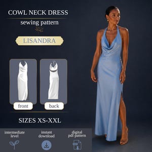 May include: A digital sewing pattern for a floor-length cowl neck dress named LISANDRA, available in sizes XS-XXL. The image displays the text COWL NECK DRESS, sewing pattern, LISANDRA, and shows a light blue dress with a side slit and halter neckline.