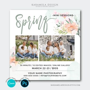 May include: A spring mini photography session announcement with a watercolor floral design. The announcement includes the text "Spring", "Mini Sessions", "30 Minute/10 Edited Images/Online Gallery", "March 22-23/$105", "Your Name Photography", "000-000-0000/info@yourwebsite.com", and "KaramelaDesign.Etsy.com".