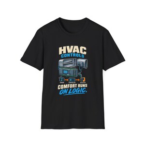 HVAC Controls Technician T-Shirt: Comfort Runs on Logic Building Automation Graphic