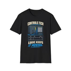 May include: A black short-sleeve t-shirt featuring a graphic of a programmable logic controller with blue wiring. The text reads CONTROLS TECH above the graphic and LOGIC KEEPS IT MOVING below it, with a ladder logic diagram in the center.