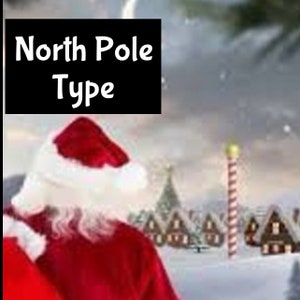 May include: A red and white Santa Claus hat with a white fur trim. The hat is in front of a snowy scene with a candy cane pole and small houses. The text "North Pole Type" is at the top of the image.