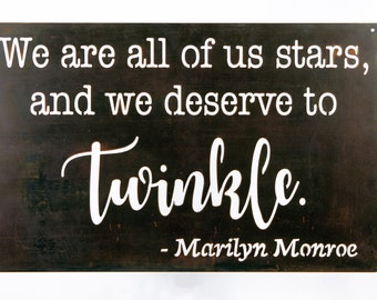 We Are All of us Stars and We Deserve to Twinkle Metal Sign | Marilyn Monroe Quote