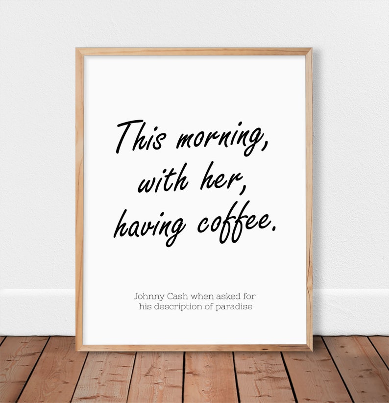 This morning with her having coffee print Johnny Cash quote | Etsy
