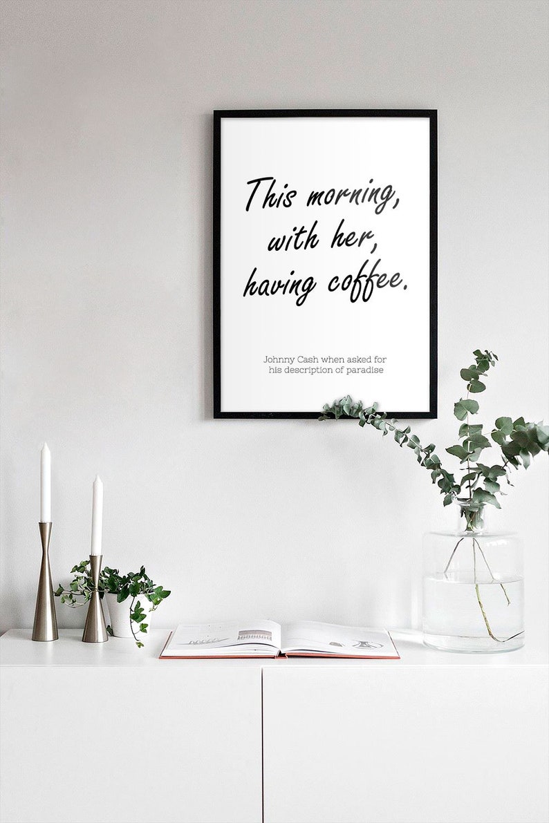 This morning with her having coffee print Johnny Cash