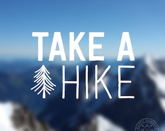 Take A Hike Vinyl Decal | Water Bottle Decal | Car Window Decal | Laptop Decal