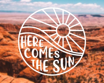 Here Comes The Sun Vinyl Decal | Water Bottle Decal | Car Window Decal | Laptop Decal