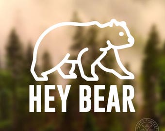 Hey Bear Vinyl Decal | Water Bottle Decal | Car Window Decal | Laptop Decal