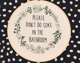 Please Don't Do Coke In The Bathroom Embroidery