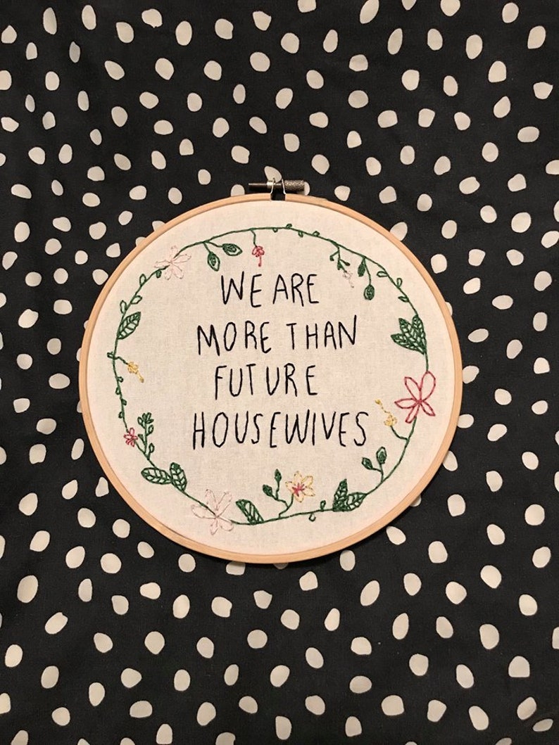 we are more than future housewives embroidery hoop art image 1