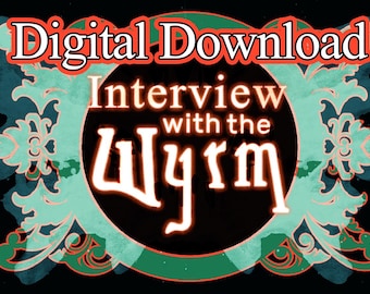 May include: Digital download graphic with the text "Interview with the Wyrm" in a stylized font. The text is set against a black background, framed by a teal and orange decorative border.
