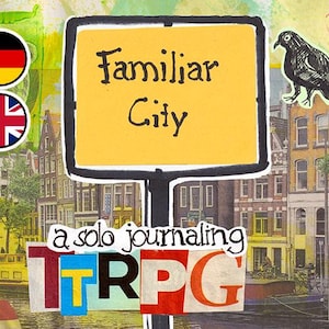 Könnte beinhalten: Ein Mixed-Media-Kunstwerk mit einem gelben Schild mit der Aufschrift "Familiar City". Das Bild enthält eine Vogelillustration, Flaggen von Deutschland und Großbritannien sowie den Text "a solo journaling TRPG". Der Hintergrund zeigt eine Stadtlandschaft.