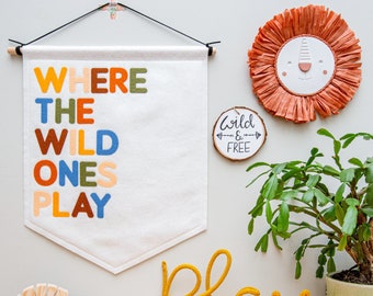 Where The Wild Ones Play Wall Banner Flag. Nursery Decor. Felt Hanging.