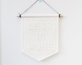 Less Is More Wall Banner Flag. Nursery Decor. Felt Hanging.