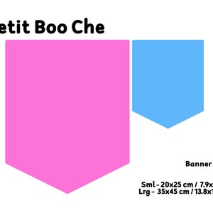 May include: Pink and blue banner shapes with the text "Petit Boo Che" and "Banner Sizes" with the following sizes: Sml - 20x25 cm / 7.9x9.8 in, Lrg - 35x45 cm / 13.8x17.7 in.