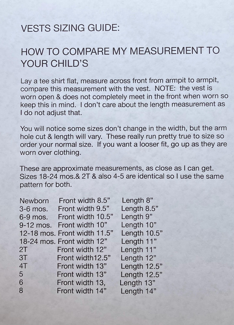 May include: A white informational document titled VESTS SIZING GUIDE. It provides instructions on how to measure a child for a vest by comparing a tee shirt width. It includes a detailed table listing sizes from Newborn to 8 with front width and length.