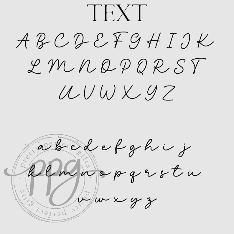 May include: A light gray background displays the uppercase and lowercase alphabets in a cursive font. The word "TEXT" is at the top. A circular logo with the text "pretty perfect gifts" is at the bottom.