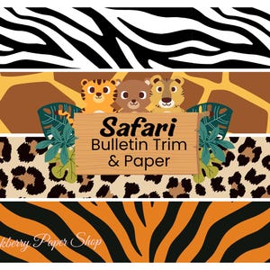 May include: A set of decorative paper strips featuring zebra stripes, giraffe spots, leopard print, and tiger stripes. A central wooden sign displays the text Safari Bulletin Trim & Paper with cartoon animal faces and green tropical leaves.