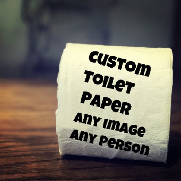 Personalized Toilet Paper 2 Pack!  2 Rolls of TP with Your Image and Text