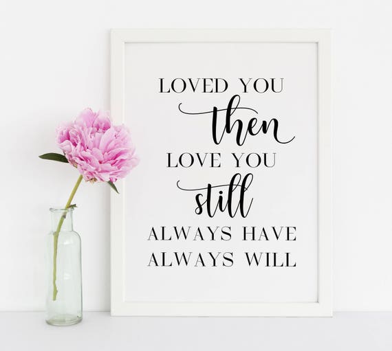 Loved You Then Love You Still Always Have Always Will Wedding Etsy