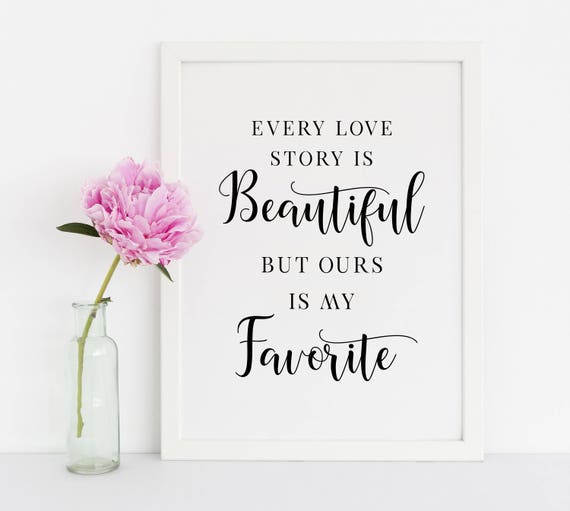 Wedding Quote Sign Every Love Story Is Beautiful Wedding Etsy
