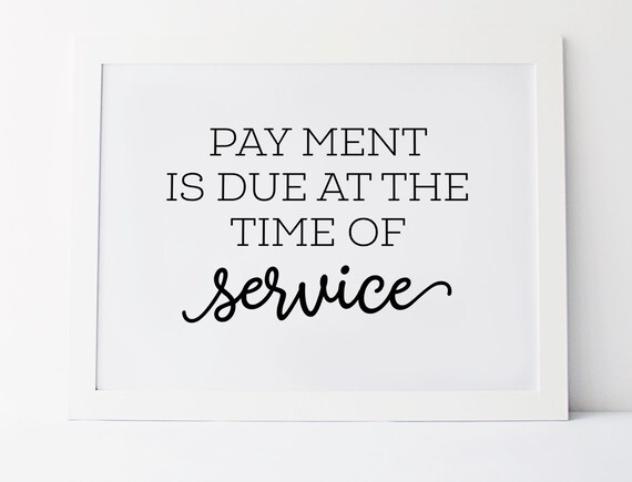Payment Sign Payment Is Due At The Time Of Service Printable Etsy