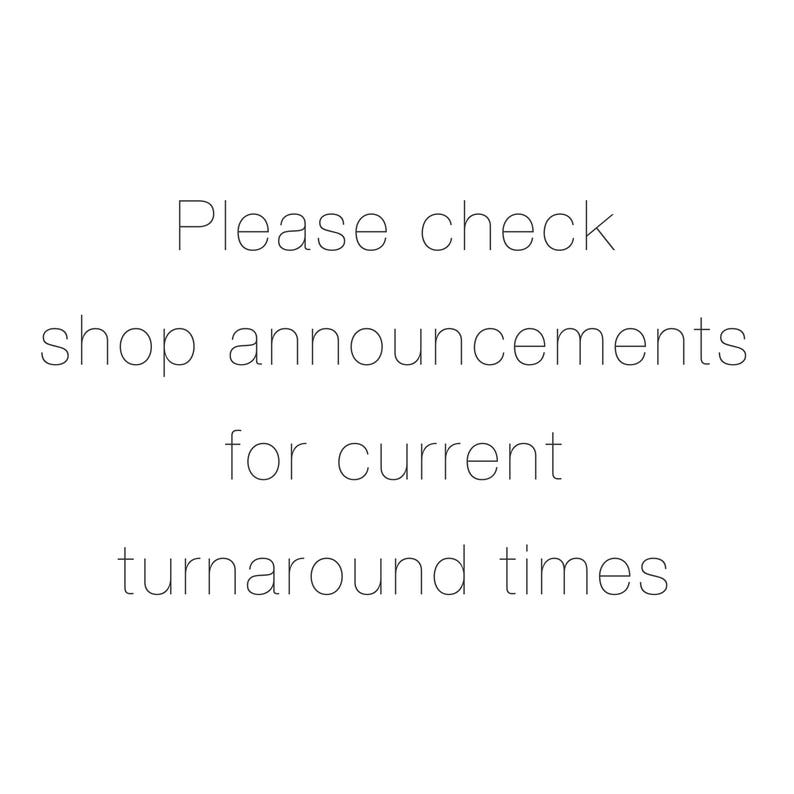 May include: Text graphic that reads "Please check shop announcements for current turnaround times."