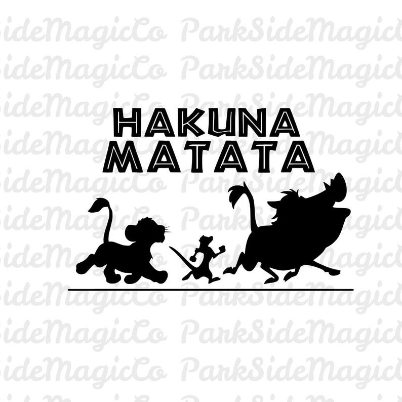 May include: Black and white silhouette image of Simba, Pumbaa, and Timon from the Disney movie The Lion King. The image includes the text "Hakuna Matata".