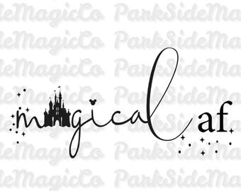 Magical AF SVG PNG | Disney Castle Digital Download | Funny Vacation Shirt Design | Cute Cricut File for Disney Trip