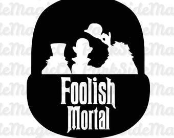 Foolish Mortal SVG PNG: Haunted Mansion Inspired Design (Digital Download)