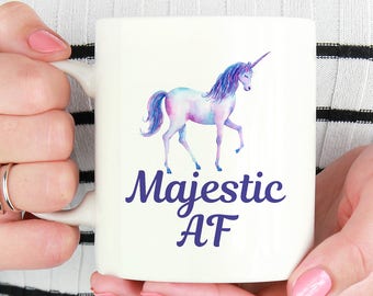 Majestic AF Mug, Unicorn Mug, Magical Coffee Mug, Magic Mug, Gift For Bestie, Gift For Her, Cute Mug, Girl Mug, Spirit Animal Mug