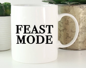 Feast Mode Mug, Thanksgiving Mug, Gobble, Fall Mug, Autumn Mug, Fall Coffee Mug, Holiday Mug, Happy Thanksgiving, Happy Fall,Gift for Family