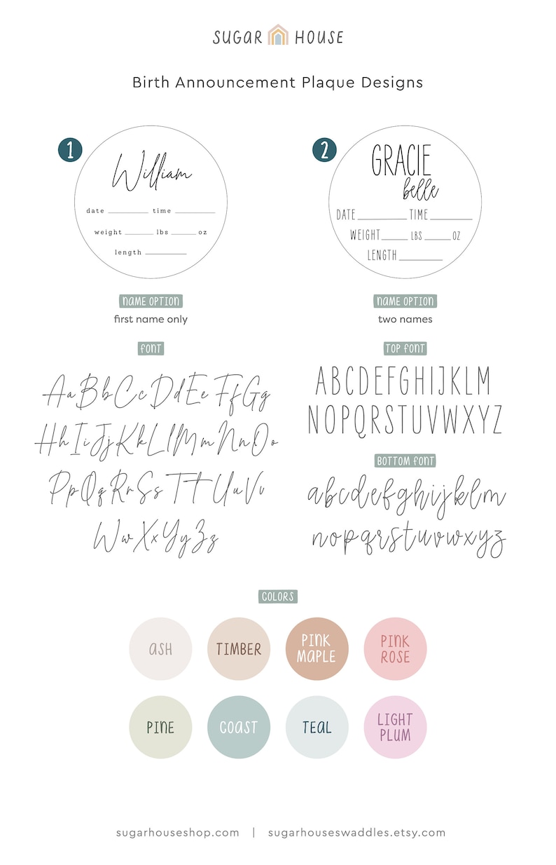 May include: A guide to designing birth announcement plaques with two different name options, font styles, and color choices. The fonts include cursive and block lettering. The color options include ash, timber, pink maple, pink rose, pine, coast, teal, and light plum.