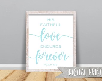 Psalm 136 "His Faithful Love Endures Forever" Print, Printable Wall Decor, Digital Print