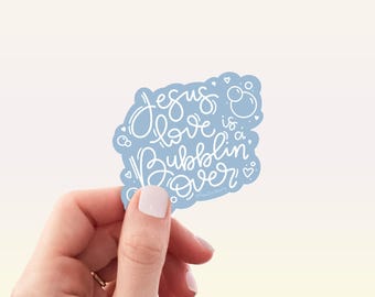 Jesus&#39; Love is a Bubblin&#39; Over Sticker - Weatherproof Vinyl Decal