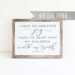 3 John 1:4 &quot;I have no greater joy...&quot; Print, Printable Wall Decor, Digital Print, Mother&#39;s Day gift, Baby Shower Gift